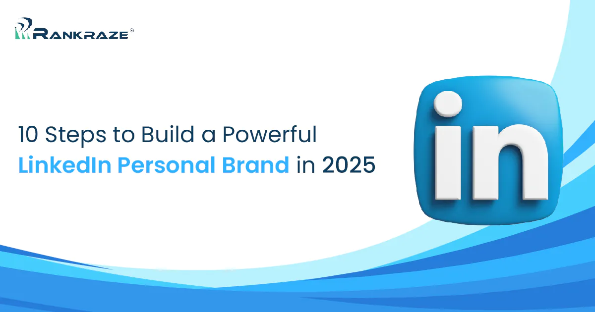 10 Easy Steps to Build a Powerful LinkedIn Personal Brand and Content Strategy in 2025