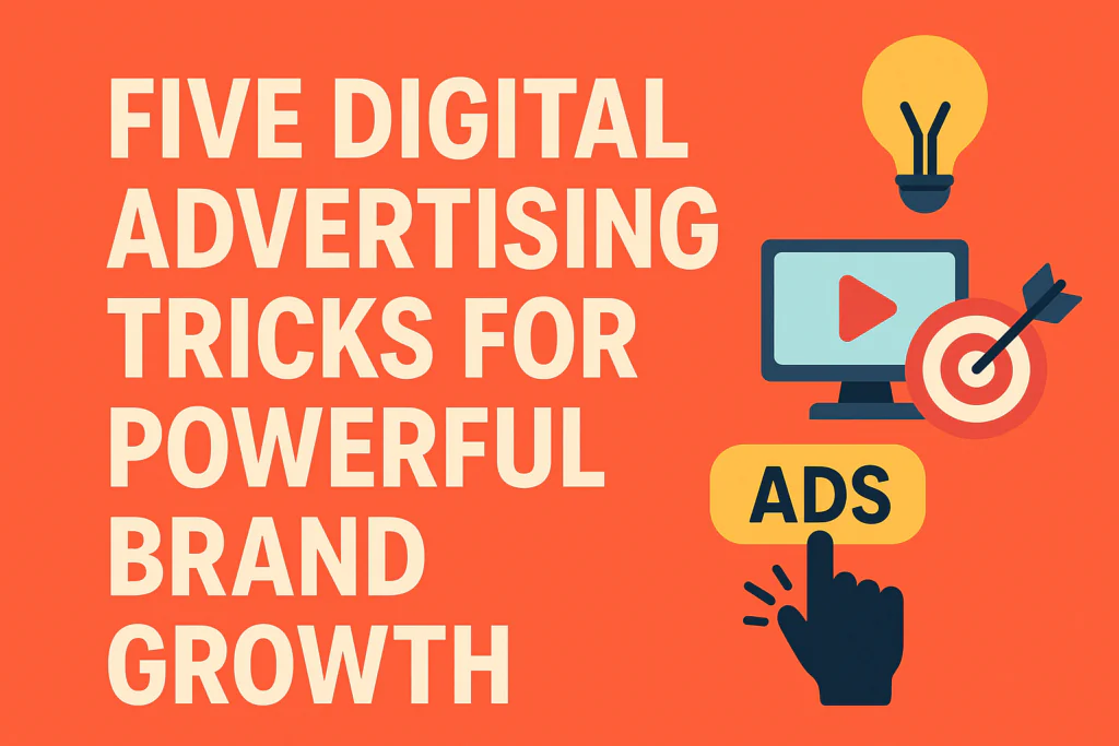 Five Digital Advertising Tricks Companies Use to Boost Brand Awareness