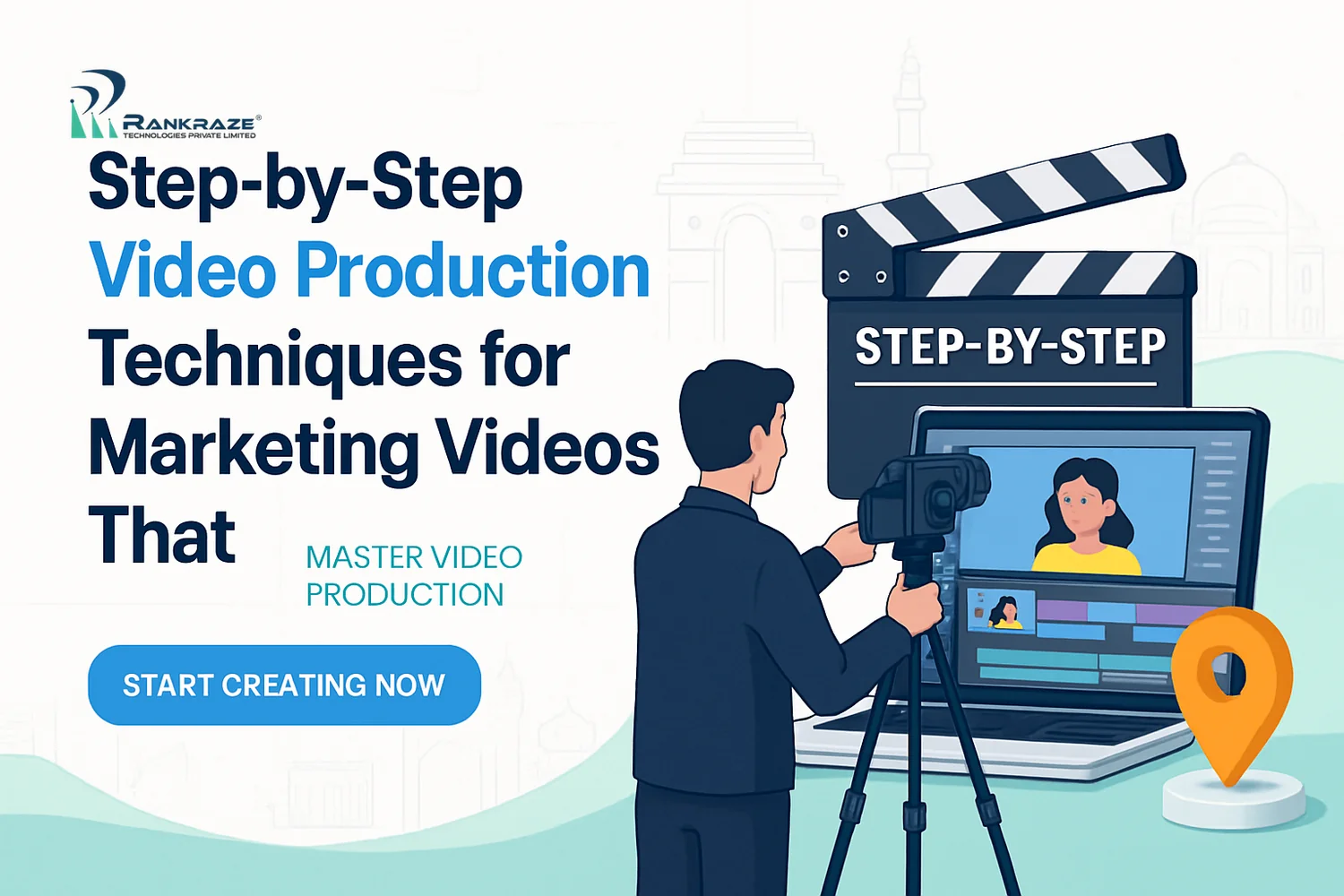 Step-by-Step Video Production Techniques for Marketing Videos That Drive Results