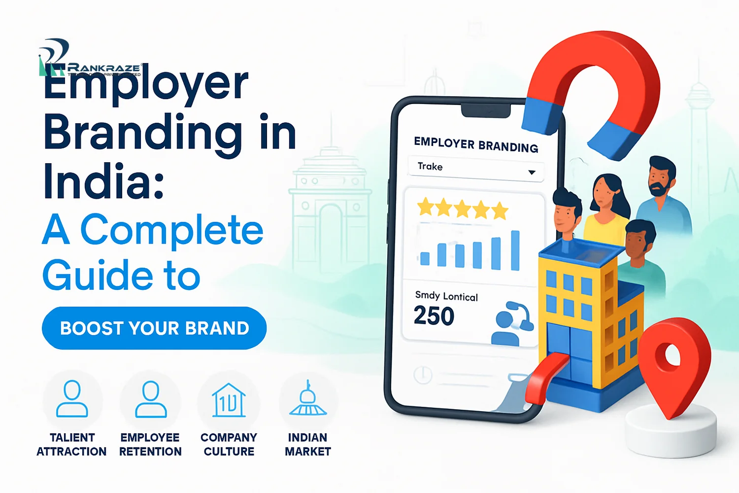 Employer Branding in India: A Complete Guide to Boost Talent Acquisition and Retention