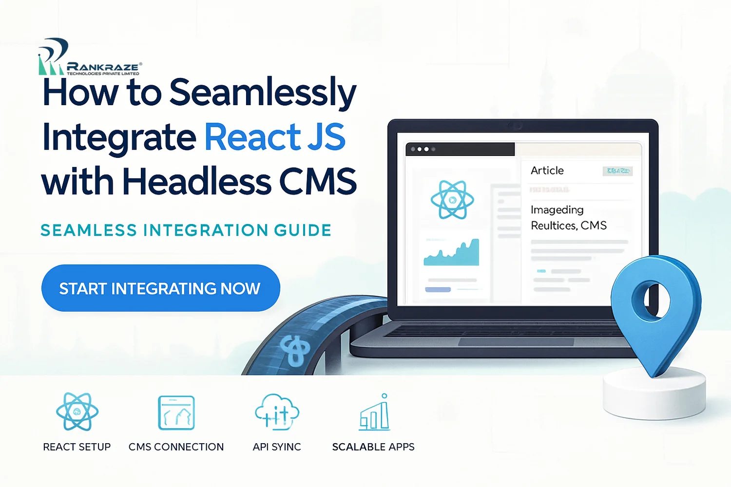How to Seamlessly Integrate React JS with Headless CMS for Scalable Web Apps in India