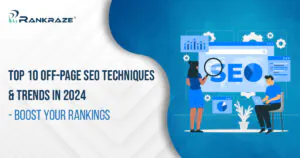 Top 10 Off-Page SEO Techniques & Trends in 2024 for Higher Search Engine Rankings